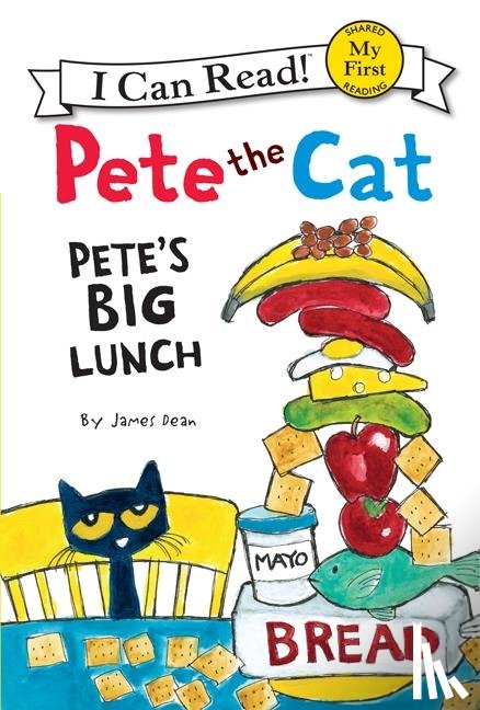 Dean, James, Dean, Kimberly - Pete the Cat: Pete's Big Lunch