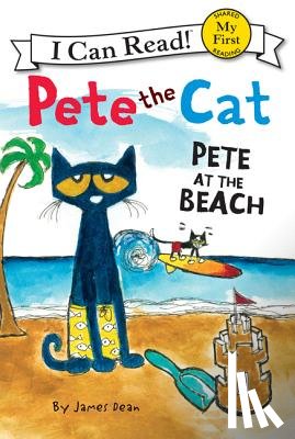 Dean, James, Dean, Kimberly - Pete the Cat: Pete at the Beach