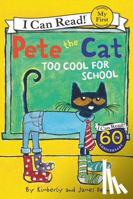 Dean, James, Dean, Kimberly - Pete the Cat: Too Cool for School