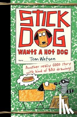 Watson, Tom - Stick Dog Wants a Hot Dog