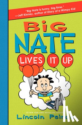 Peirce, Lincoln - Big Nate Lives It Up