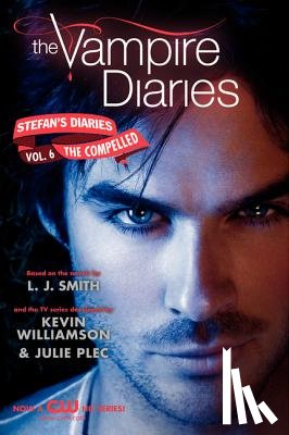 Smith, L. J., Plec, Kevin Williamson & Julie - The Vampire Diaries: Stefan's Diaries #6: The Compelled