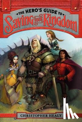 Healy, Christopher - The Hero's Guide to Saving Your Kingdom