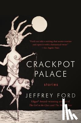 Ford, Jeffrey - Crackpot Palace