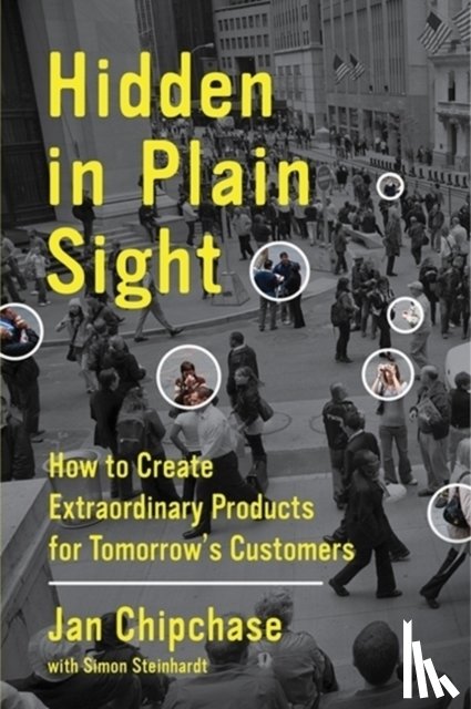 Chipchase, Jan, Steinhardt, Simon - Hidden in Plain Sight