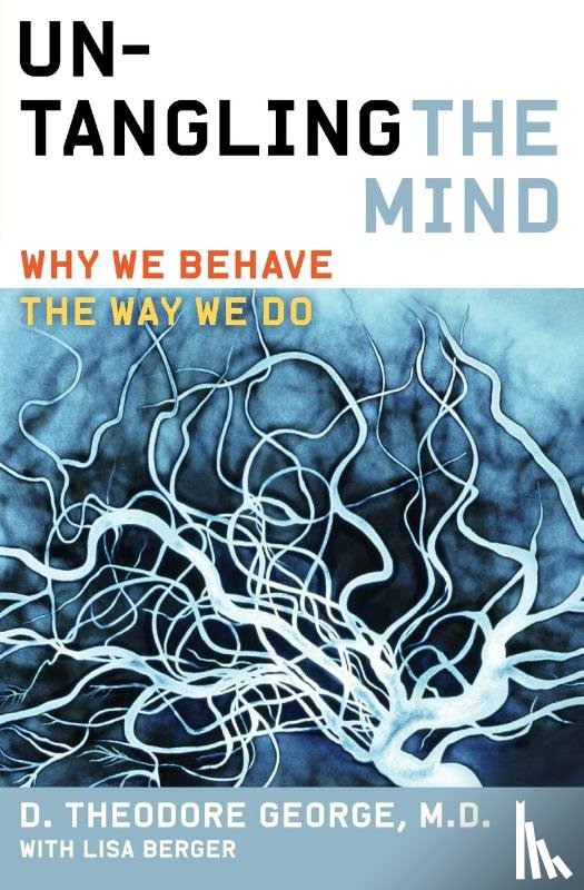 George, David Theodore, Berger, Lisa - Untangling the Mind