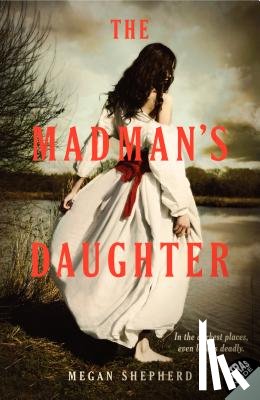 Shepherd, Megan - The Madman's Daughter
