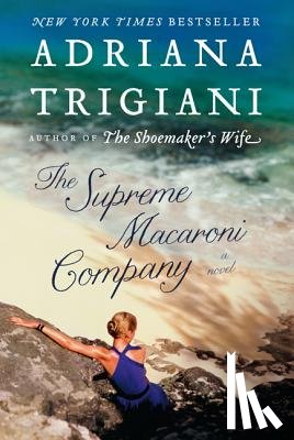 Trigiani, Adriana - The Supreme Macaroni Company