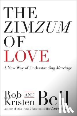 Bell, Rob, Bell, Kristen - ZIMZUM OF LOVE