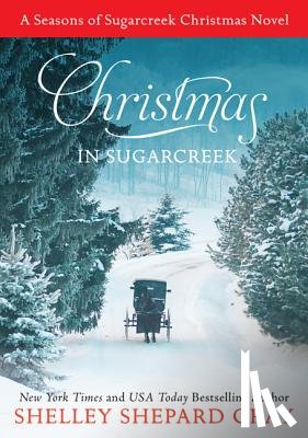 Gray, Shelley Shepard - Christmas in Sugarcreek: A Seasons of Sugarcreek Christmas Novel