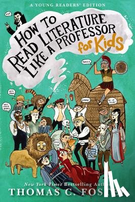 Foster, Thomas C. - How to Read Literature Like a Professor: For Kids