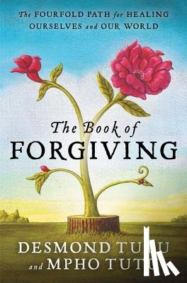 Tutu, Desmond, Tutu, Mpho - The Book of Forgiving