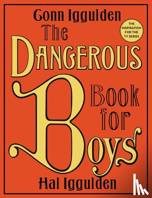 Iggulden, Conn, Iggulden, Hal - The Dangerous Book for Boys