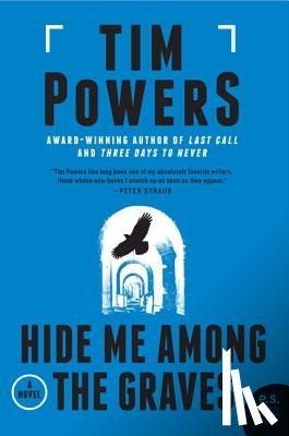 Powers, Tim - Hide Me Among the Graves