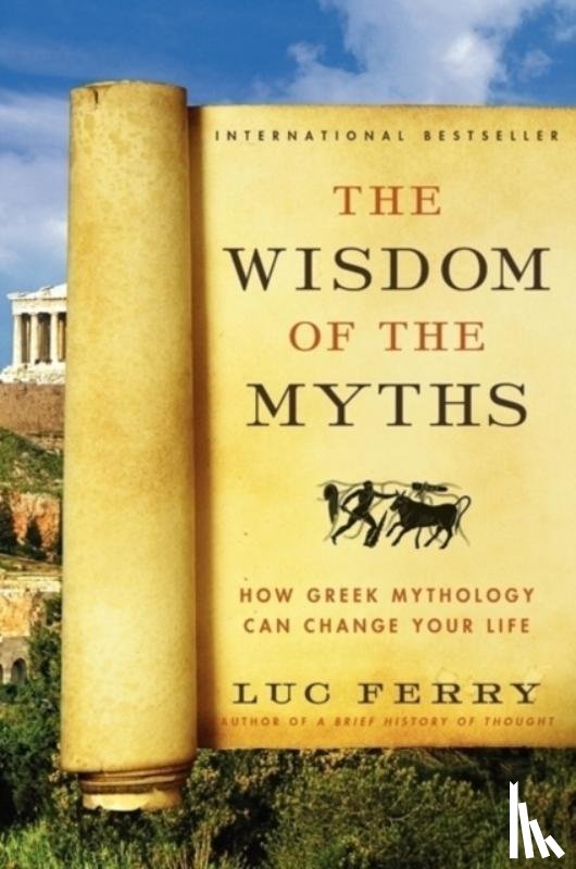 Ferry, Luc - The Wisdom of the Myths