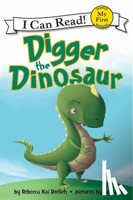 Dotlich, Rebecca Kai - Digger the Dinosaur