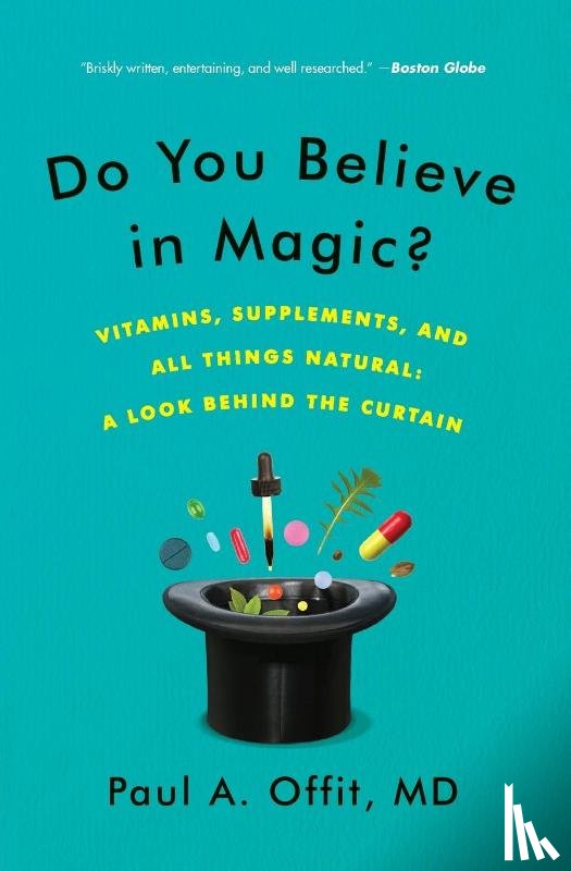 Paul A. Offit, M.D. - Do You Believe in Magic?