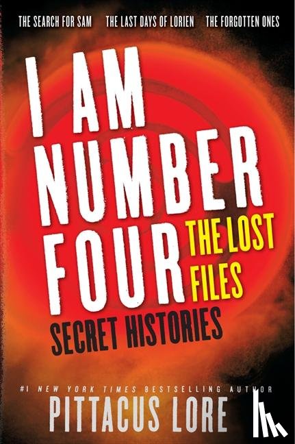 Lore, Pittacus - I Am Number Four: The Lost Files: Secret Histories