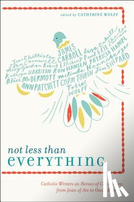 Wolff, Catherine - Not Less Than Everything