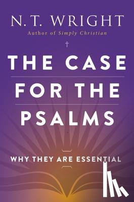 Wright, N. T. - CASE FOR THE PSALMS
