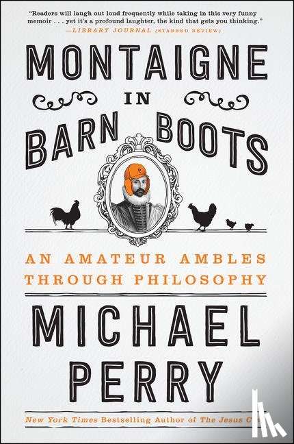 Perry, Michael - Montaigne in Barn Boots