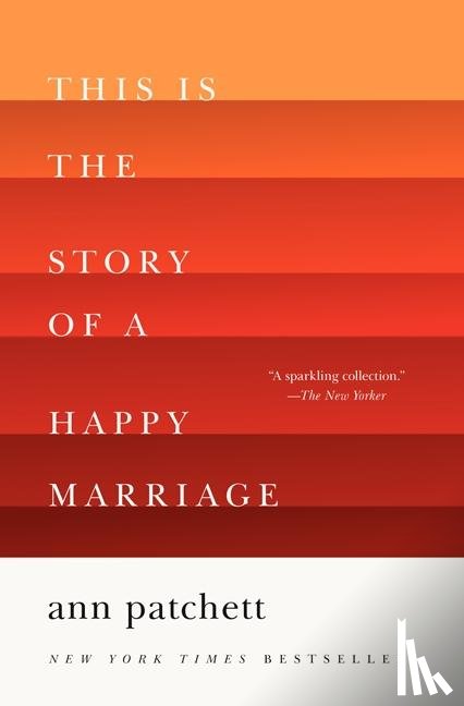 Patchett, Ann - This Is the Story of a Happy Marriage