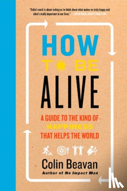 Beavan, Colin - How to Be Alive