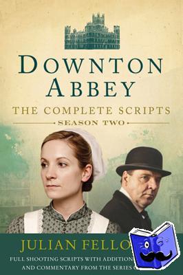 Fellowes, Julian - Downton Abbey: The Complete Scripts, Season 2