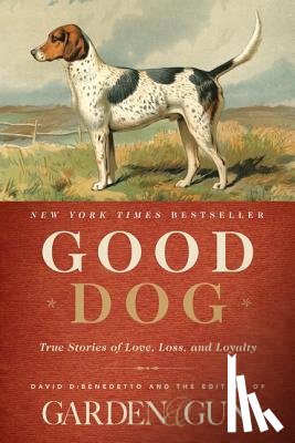 Gun, Editors of Garden and, DiBenedetto, David - Good Dog