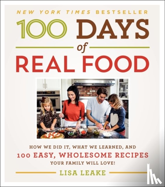 Leake, Lisa - 100 Days of Real Food