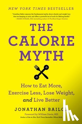 Bailor, Jonathan - The Calorie Myth