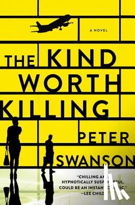 Swanson, Peter - The Kind Worth Killing