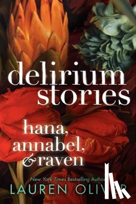 Oliver, Lauren - Delirium Stories: Hana, Annabel, and Raven