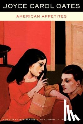 Oates, Joyce Carol - American Appetites