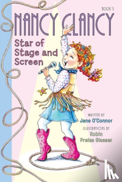 O'Connor, Jane - Fancy Nancy: Nancy Clancy, Star of Stage and Screen