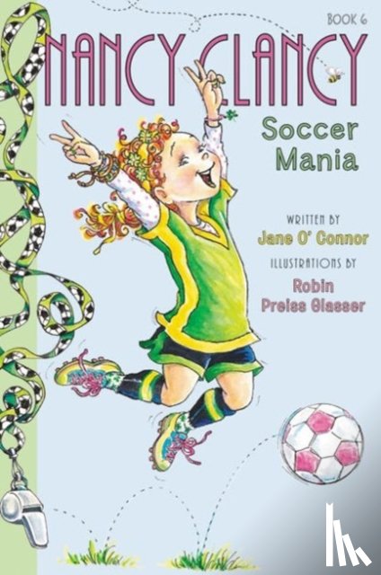 O'Connor, Jane - Fancy Nancy: Nancy Clancy, Soccer Mania