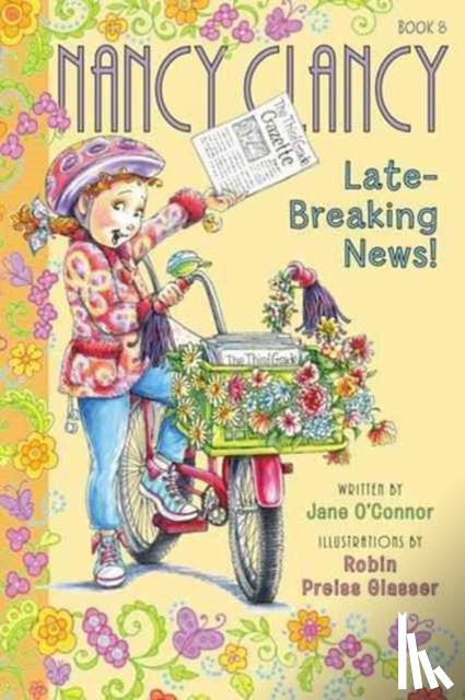 O'Connor, Jane - Fancy Nancy: Nancy Clancy, Late-Breaking News!
