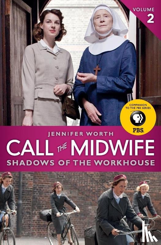 Worth, Jennifer - Call the Midwife: Shadows of the Workhouse