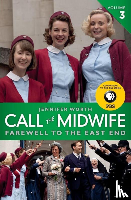 Worth, Jennifer - Call the Midwife: Farewell to the East End