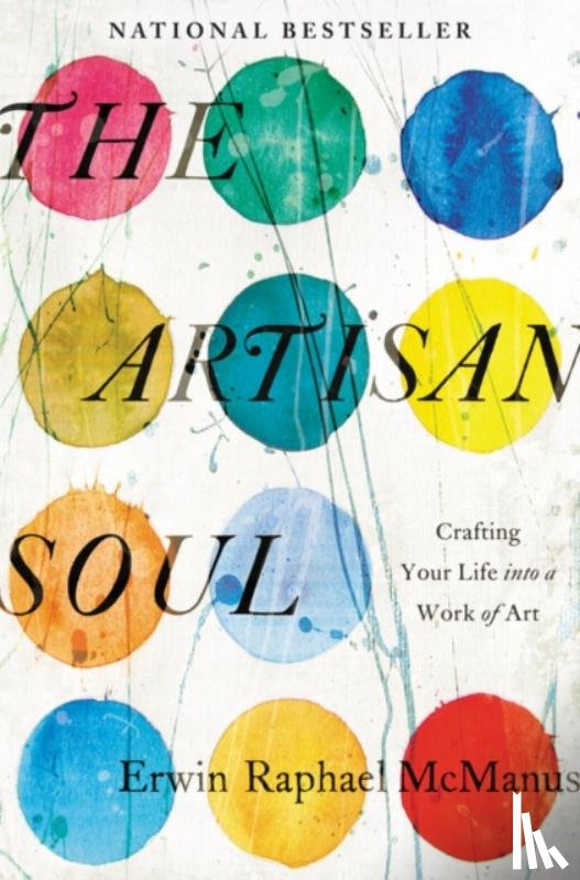 McManus, Erwin Raphael - The Artisan Soul