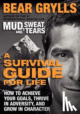 Grylls, Bear - A Survival Guide for Life