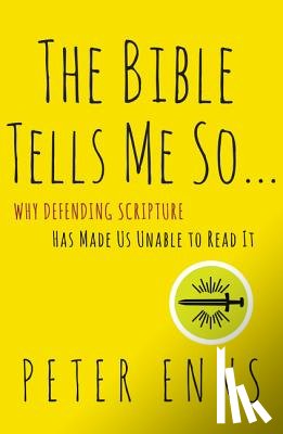 Enns, Peter - The Bible Tells Me So
