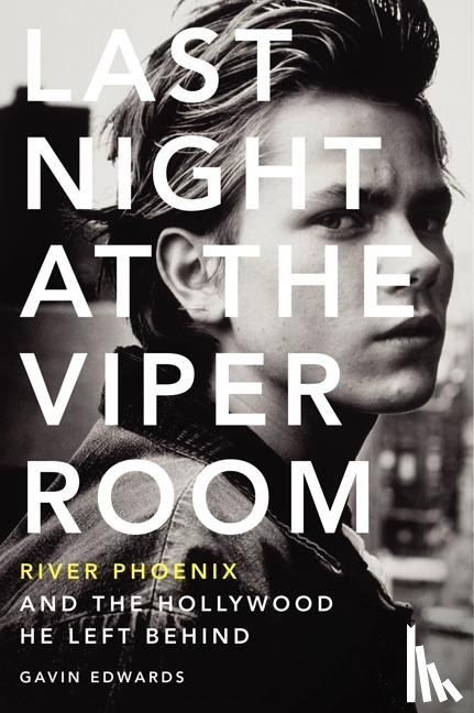 Edwards, Gavin - Last Night at the Viper Room