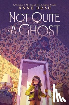 Ursu, Anne - Not Quite a Ghost