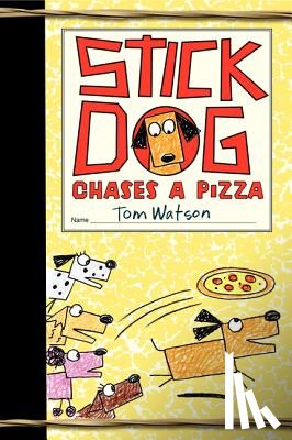 Watson, Tom - Stick Dog Chases a Pizza