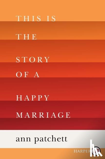 Patchett, Ann - This Is the Story of a Happy Marriage LP