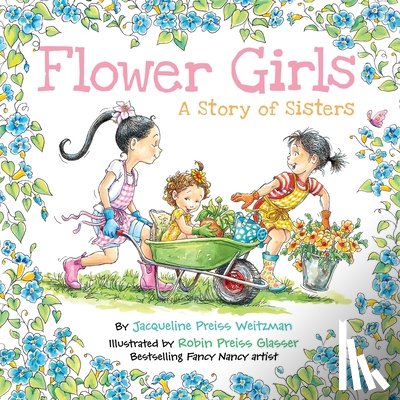 Weitzman, Jacqueline Preiss - Flower Girls: A Story of Sisters