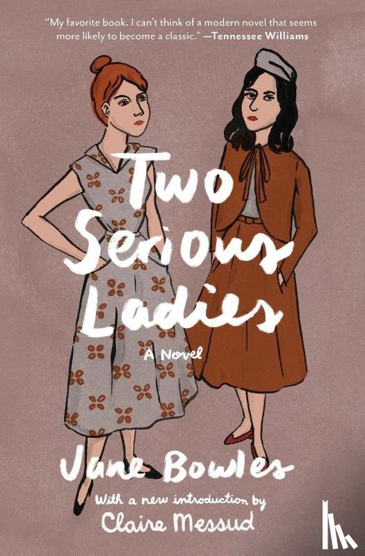 Bowles, Jane - Two Serious Ladies