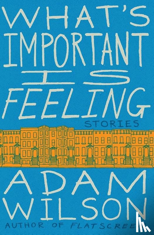 Wilson, Adam - What's Important Is Feeling