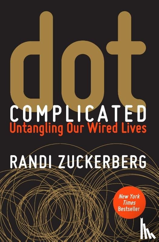 Zuckerberg, Randi - Dot Complicated
